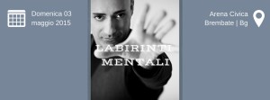 Antonio-Argus_Labirinti-Mentali-a-Brembate_05-03-2015
